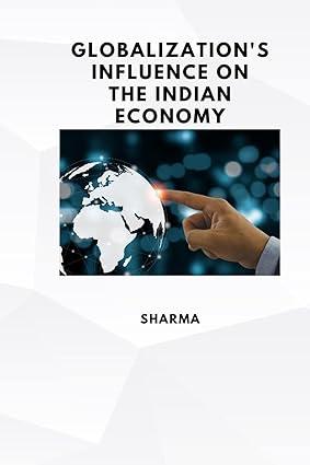 globalizations influence on the indian economy 1st edition sharma k 5750226255, 978-5750226252