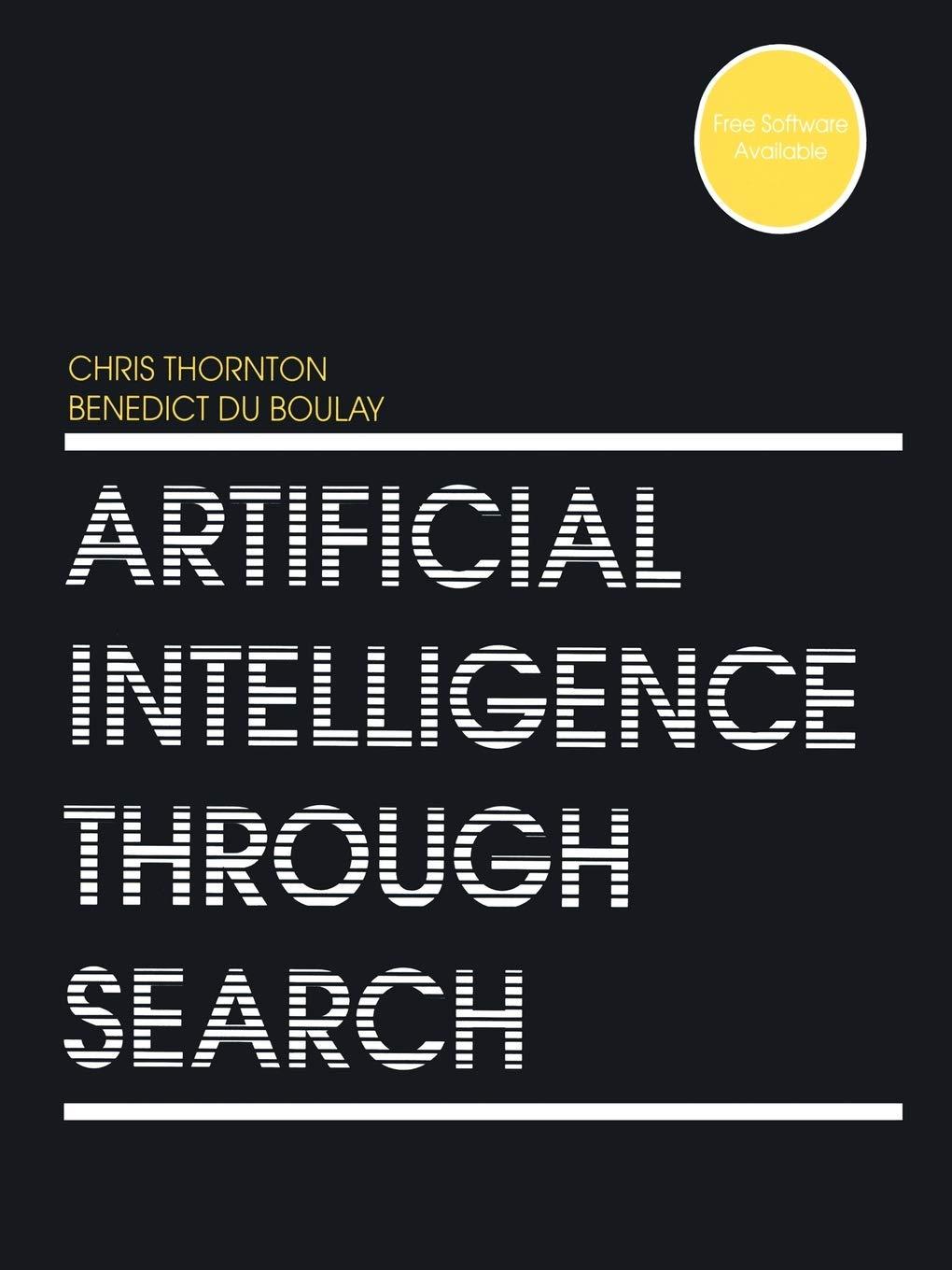 artificial intelligence through search 1st edition chris thornton , benedict du boulay 9401052603,