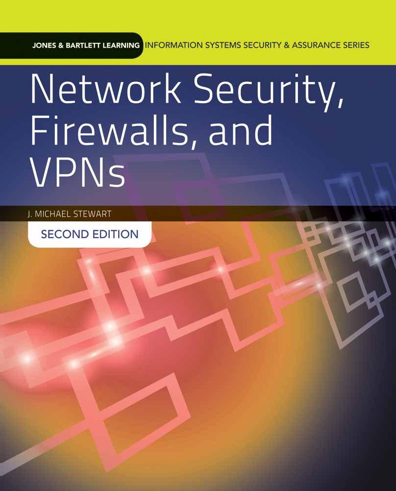 network security firewalls and vpns 2nd edition j. michael stewart 9781284031676, 1284031675