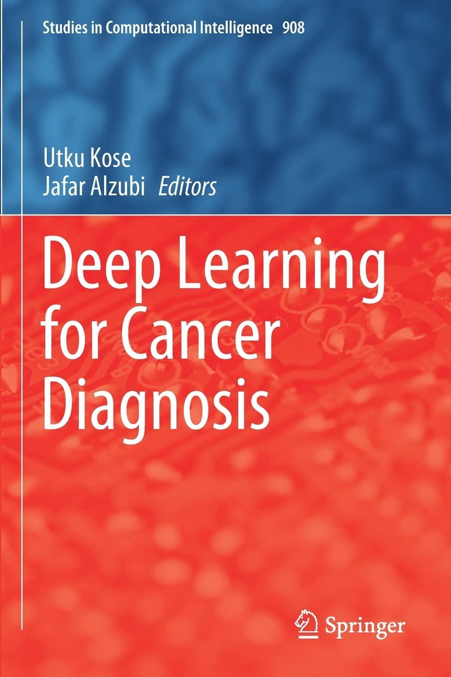 deep learning for cancer diagnosis 1st edition utku kose, jafar alzubi 978-9811563232