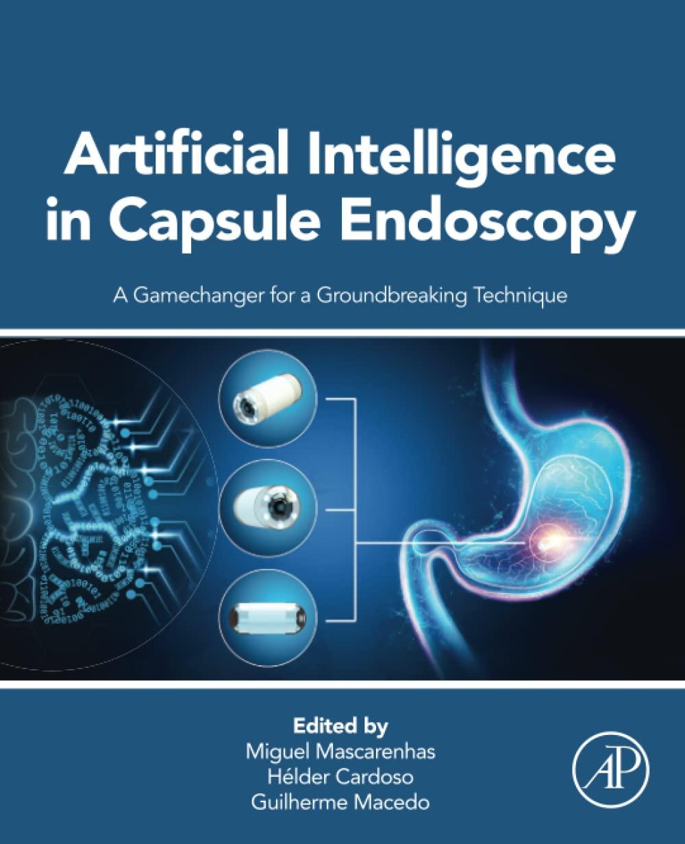 artificial intelligence in capsule endoscopy a gamechanger for a groundbreaking technique 1st edition miguel