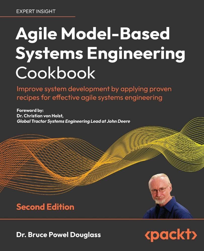 agile model based systems engineering cookbook improve system development by applying proven recipes for