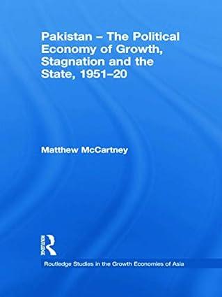 pakistan the political economy of growth stagnation and the state 1951-20 1st edition matthew mccartney