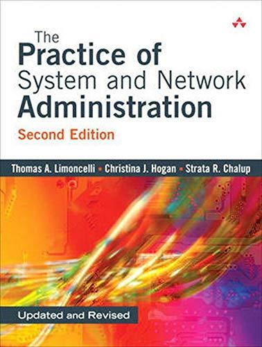 the practice of system and network administration 2nd edition thomas a. limoncelli, christina j. hogan,