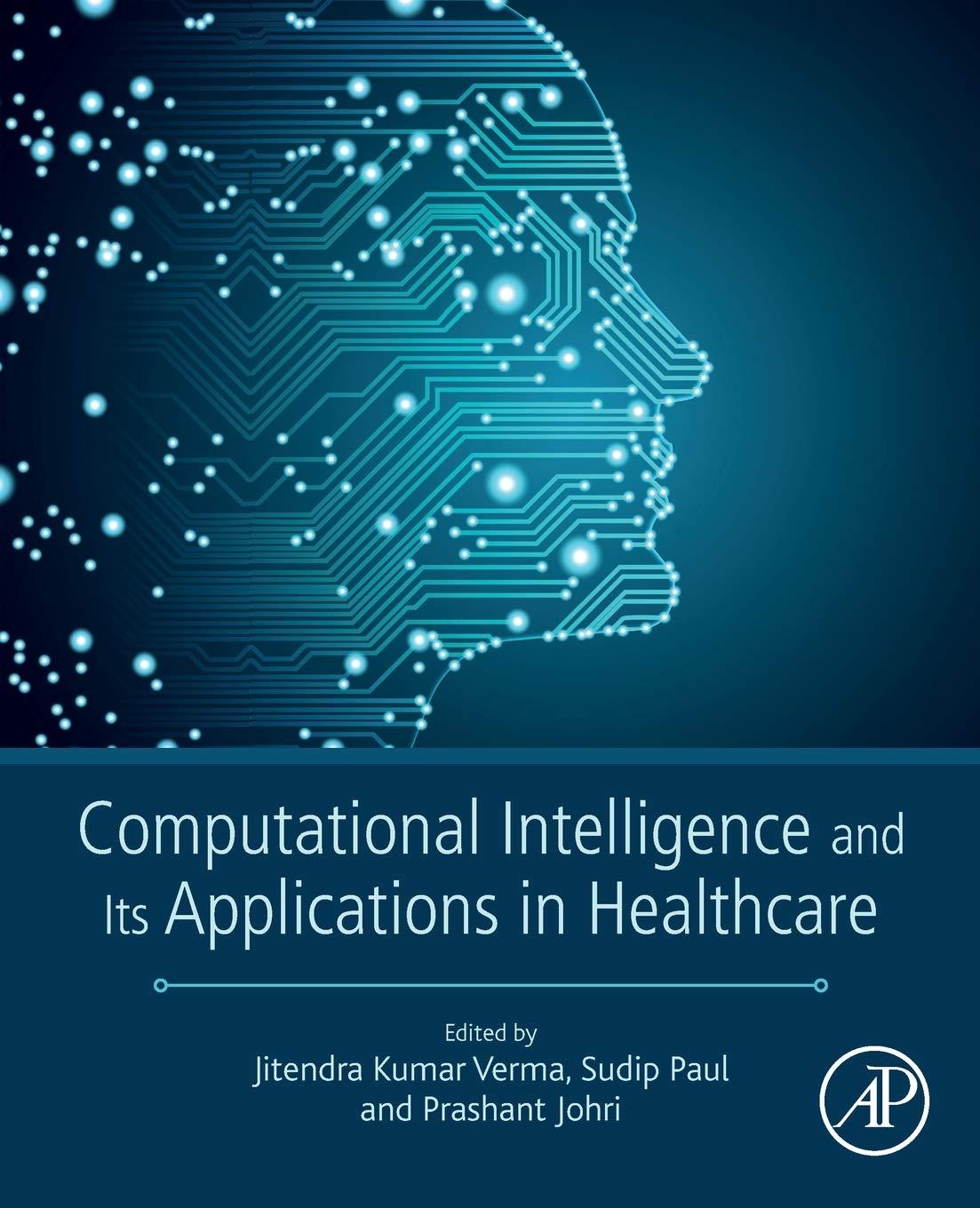 computational intelligence and its applications in healthcare 1st edition jitendra kumar verma , sudip paul 