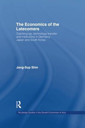 the economics of the latecomers catching up technology transfer and institutions in germany japan and south