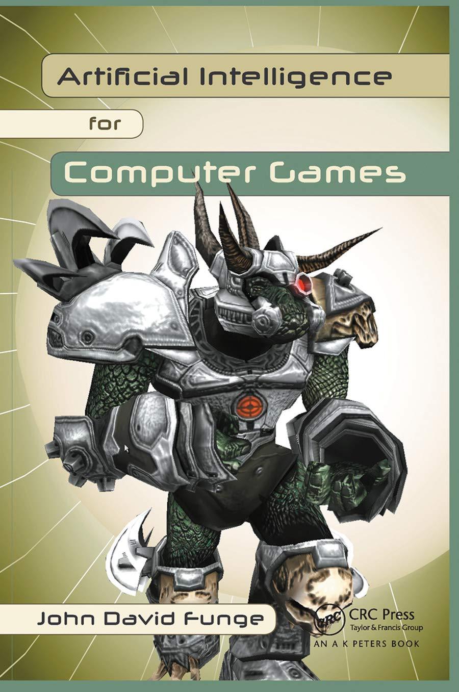 artificial intelligence for computer games 1st edition john david funge 0367446561, 978-0367446567
