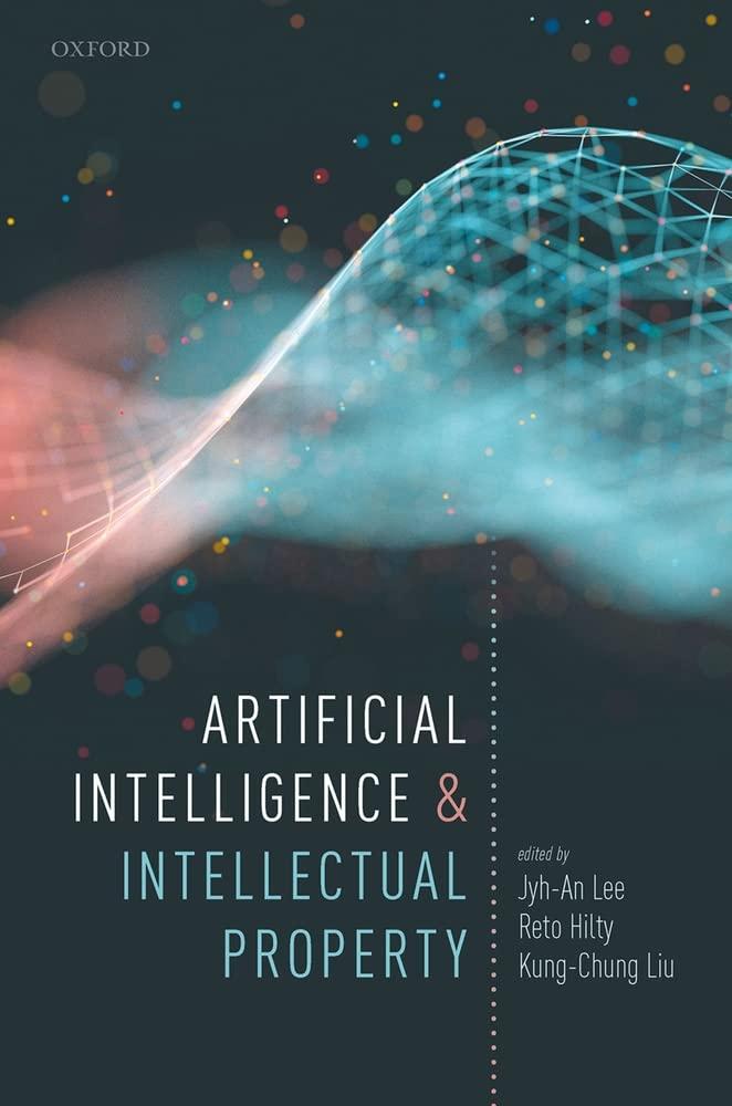 artificial intelligence and intellectual property 1st edition reto hilty , jyh-an lee , kung-chung liu
