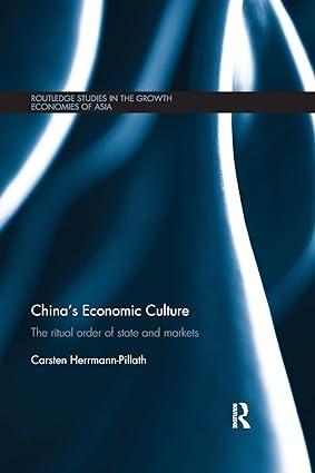 chinas economic culture he ritual order of state and markets 1st edition carsten herrmann-pillath 1138588083,