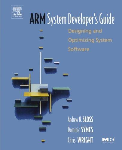 arm system developer's guide designing and optimizing system software 1st edition andrew sloss, dominic