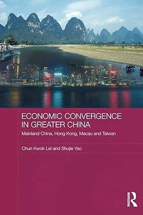 economic convergence in greater china mainland china hong kong macau and taiwan 1st edition chun kwok lei ,