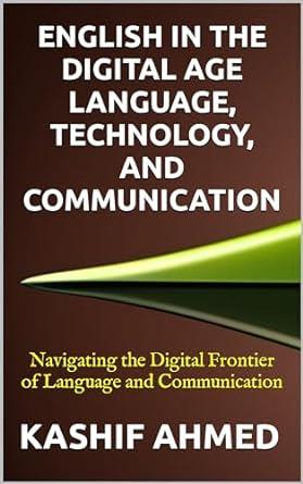 english in the digital age language technology and communication navigating the digital frontier of language