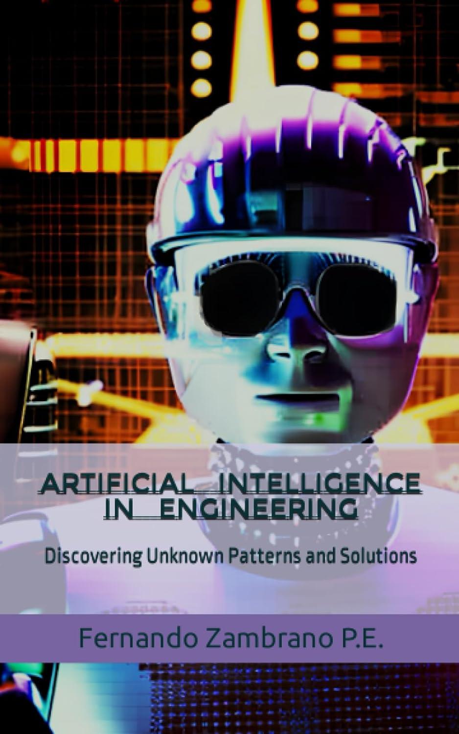 artificial intelligence in engineering discovering unknown patterns and solutions 1st edition fernando