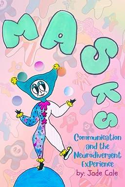 masks communication and the neurodivergent experience 1st edition jade alexis cale b0chl7dlmk, 979-8856159751