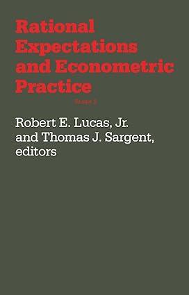 rational expectations and econometric practice 1st edition robert e. lucas jr. , thomas j. sargent