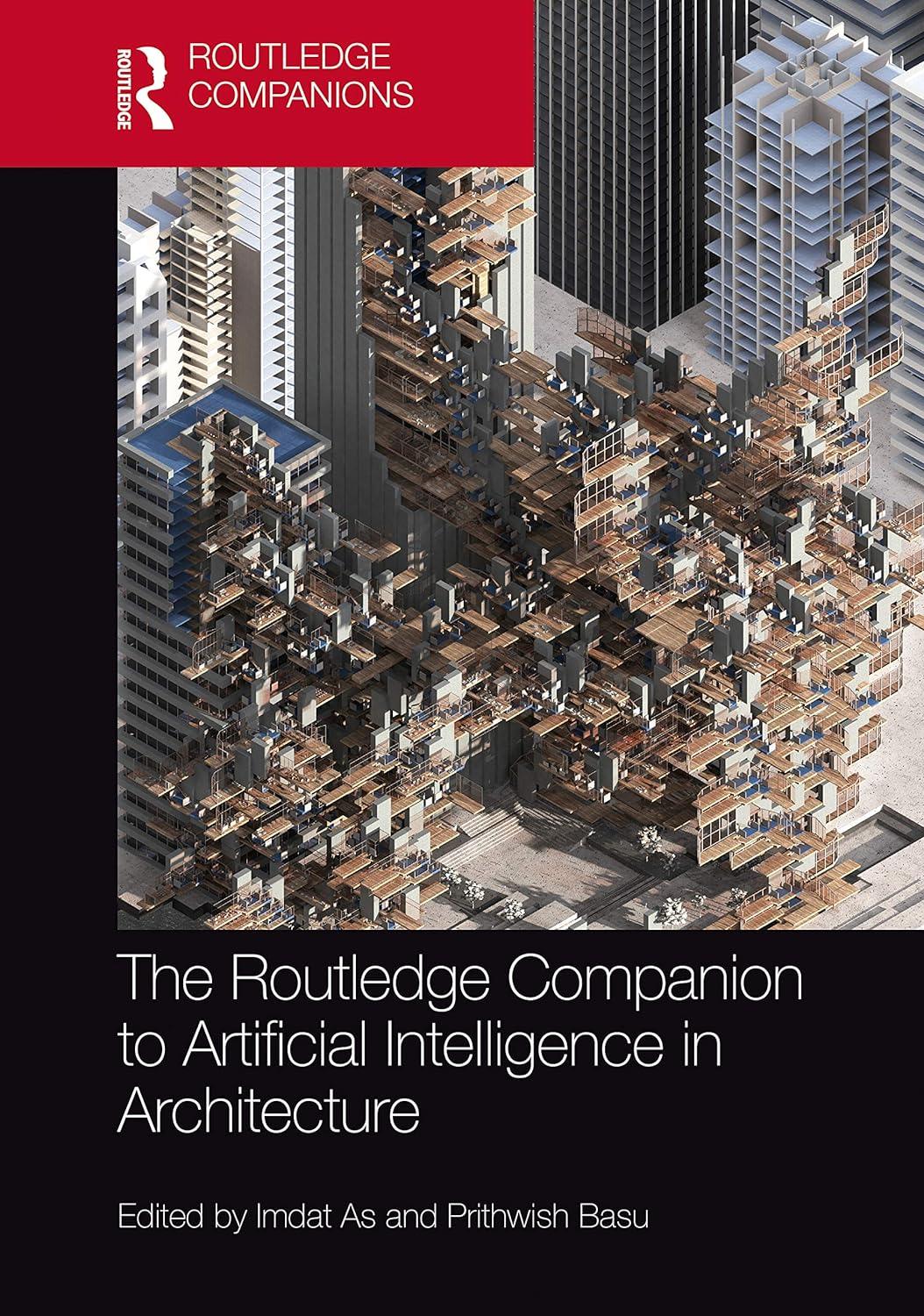 the routledge companion to artificial intelligence in architecture 1st edition imdat as , prithwish basu