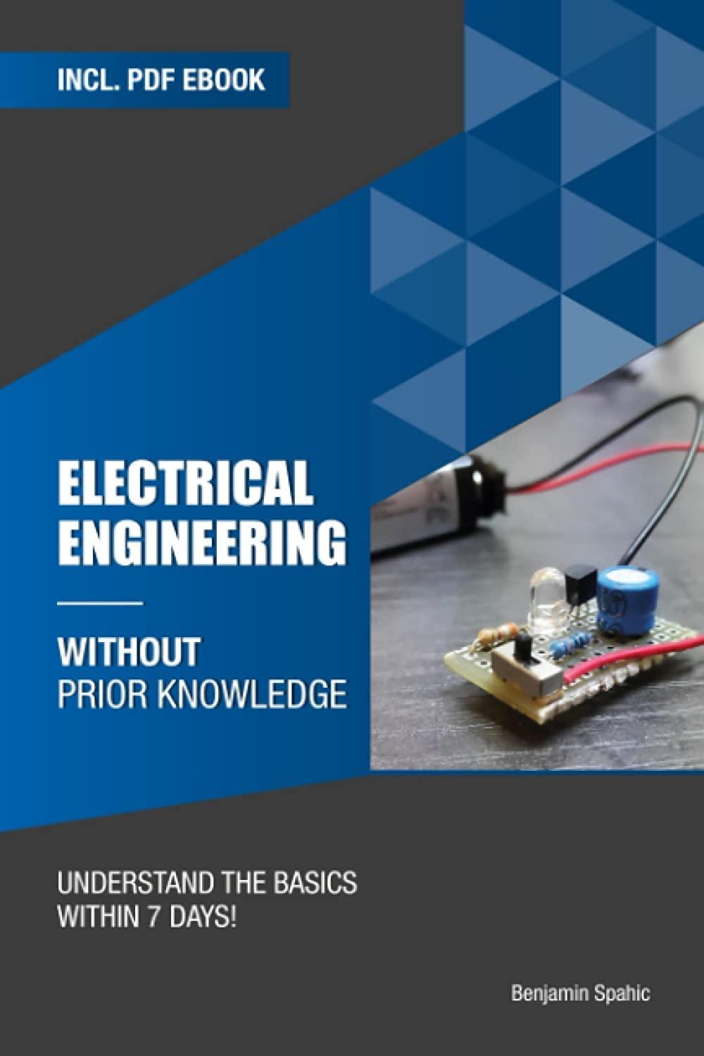 electrical engineering without prior knowledge 1st edition benjamin spahic b08lnbh65z, 979-8687840071