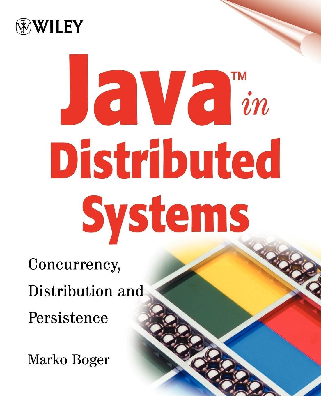 java in distributed systems concurrency distribution and persistence 1st edition marko boger 9780471498384,