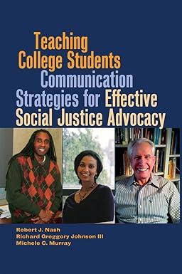 teaching college students communication strategies for effective social justice advocacy 1st edition robert