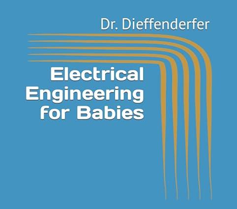 electrical engineering for babies 1st edition dr. james dieffenderfer b09ngv7tbr, 979-8779027526