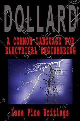 a common language for electrical engineering lone pine writings 1st edition eric p. dollard 1518815936,