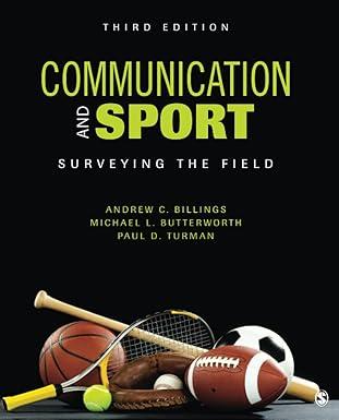 communication and sport surveying the field 3rd edition andrew c. billings, michael l. butterworth