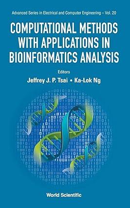 computational methods with applications in bioinformatics analysis advanced series in electrical and computer