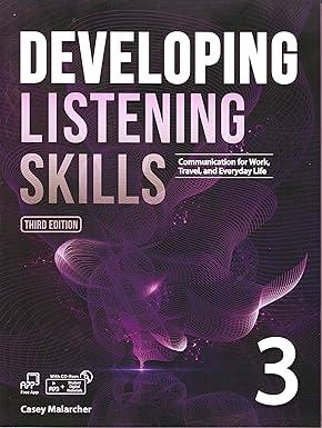 developing listening skills 3 communication for work travel and everyday life 3rd edition casey malarcher
