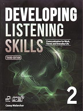 developing listening skills 2 communication for work travel and everyday life 3rd edition casey malarcher