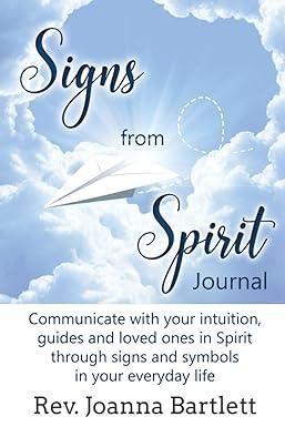 signs from spirit journal communicate with your intuition guides and loved ones in spirit through signs and