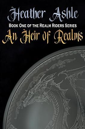 an heir of realms book one of the realm riders  heather ashle 8986651507, 979-8986651507