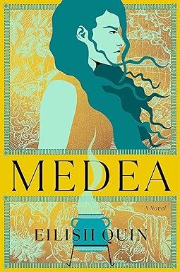 medea:a novel 1st edition eilish quin 1668020769, 978-1668020760