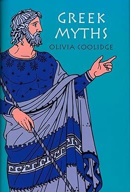 greek myths 1st edition olivia e. coolidge, olivia e coolidge 0618154264, 978-0618154265