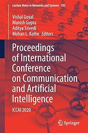 proceedings of international conference on communication and artificial intelligence iccai 2020 2021 edition