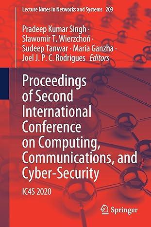 proceedings of second international conference on computing communications and cyber security ic4s 2020 2021