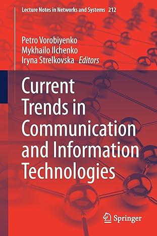 current trends in communication and information technologies 2021 edition petro vorobiyenko, mykhailo