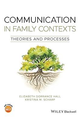 communication in family contexts theories and processes 1st edition elizabeth dorrance hall 1119477344,