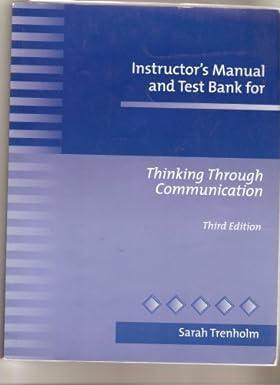 instructors manual and test bank for thinking through communication 3rd edition sarah trenholm 0205347371,