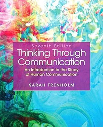 thinking through communication an introduction to the study of human communication 7th edition sarah trenholm