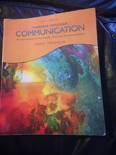 thinking through communication an introduction to the study of human communication 6th edition sarah trenholm