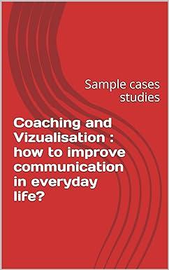 coaching and vizualisation how to improve communication in everyday life 1st edition olivier jeanpierre