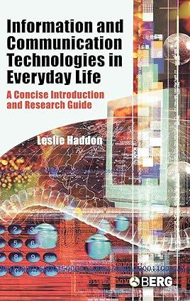 information and communication technologies in everyday life a concise introduction and research guide 1st