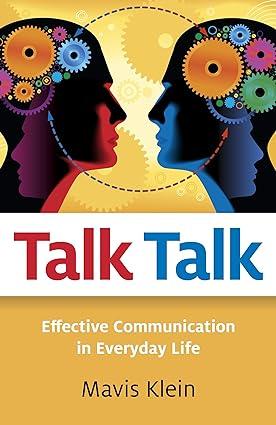 talk talk effective communication in everyday life 1st edition mavis klein 1780998821, 978-1780998824