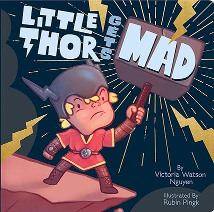 little thor gets mad 1st edition victoria watson nguyen, rubin pingk 1534450890, 978-1534450899