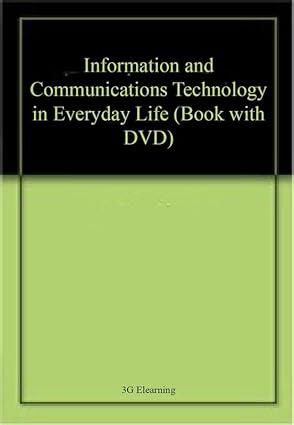 information and communications technology in everyday life 1st edition 3g elearning 1984678884, 978-1984678881