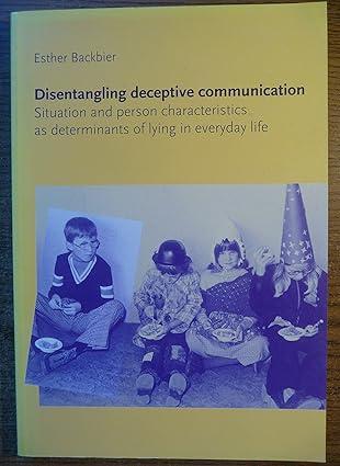 disentangling deceptive communication situation and person characteristics as determinants of lying in