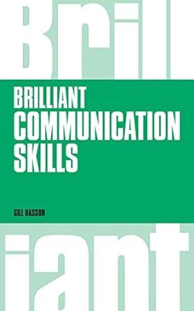 brilliant communication skills 1st edition gill hasson 1292081074, 978-1292081076