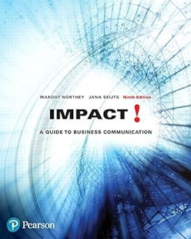 impact a guide to business communication 9th edition margot northey, jana seijts 0134310802, 978-0134310800