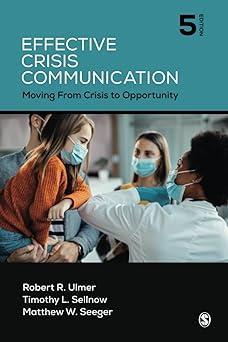 effective crisis communication moving from crisis to opportunity 5th edition robert r. ulmer, timothy l.