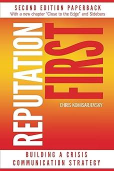 reputation first building a crisis communication strategy 2nd edition chris komisarjevsky b0ck3sdr61,